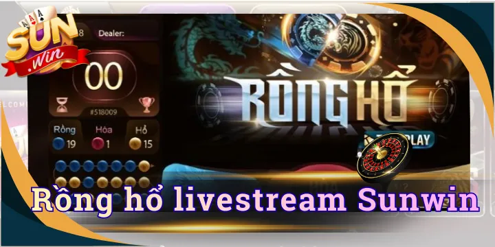 Rồng hổ livestream Sunwin - 3 bí quyết chơi cực dễ thắng